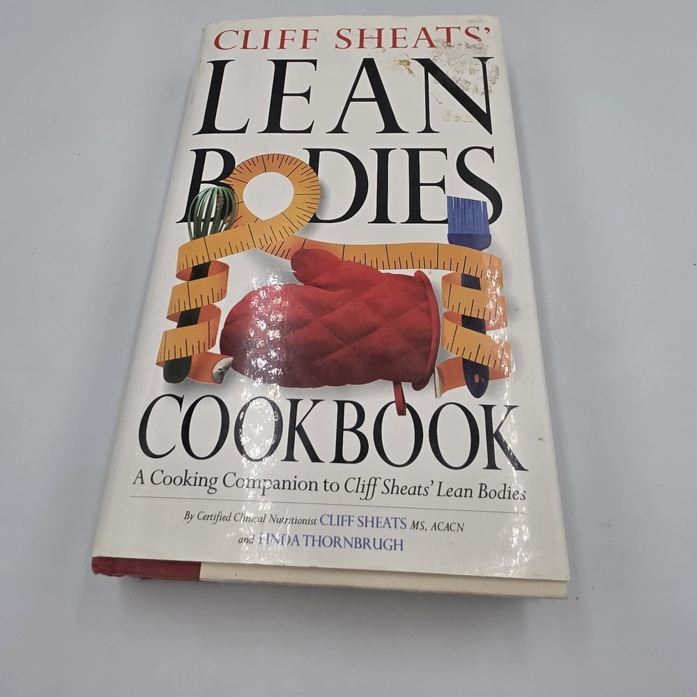 Cliff Sheats' Lean Bodies Cookbook: A Cooking Companion to Cliff Sheats', 1992